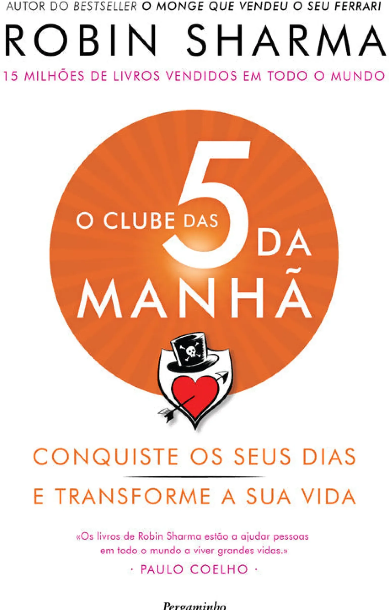 O Clube das 5 da Manhã de Robin Sharma Conquiste os seus Dias e Transforme a sua Vida