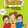 O Clube dos Cientistas - Livro 1: os Contrabandistas de Cristais de Maria Francisca Macedo