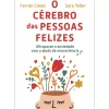 O Cérebro das Pessoas Felizes de Ferran Cases e Sara Teller