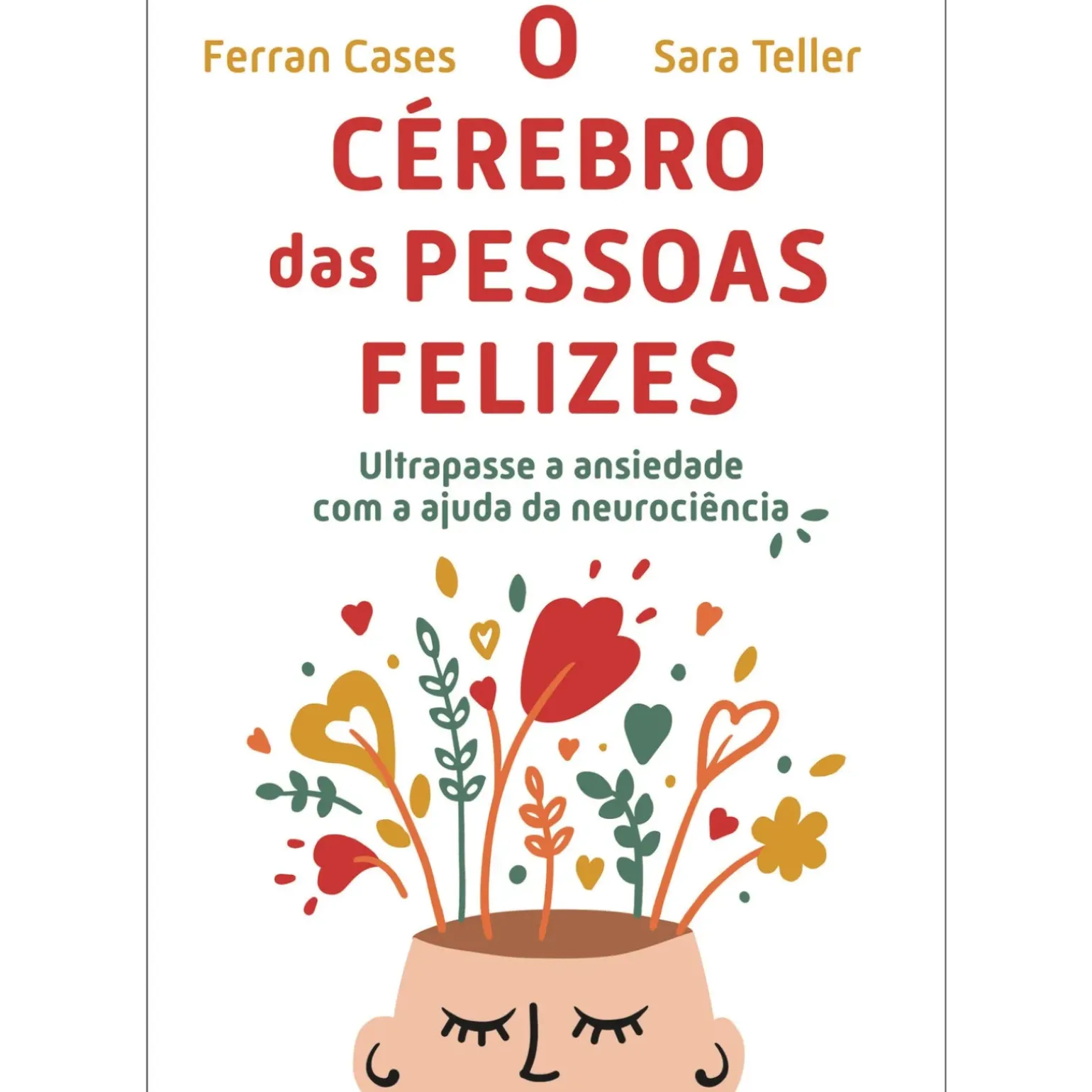 O Cérebro das Pessoas Felizes de Ferran Cases e Sara Teller