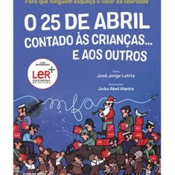 O 25 de Abril Contado às Crianças… e aos Outros de José Jorge Letria