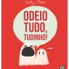 Odeio Tudo, Tudinho! de Sophy Henn