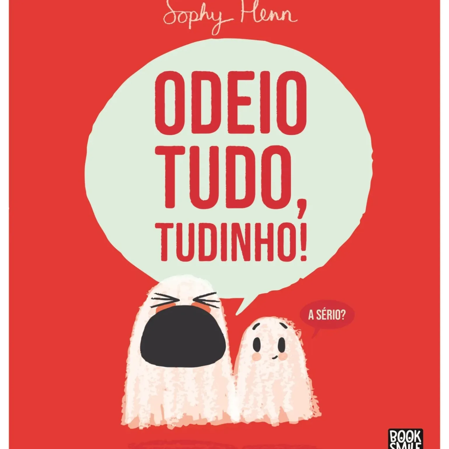 Odeio Tudo, Tudinho! de Sophy Henn