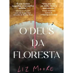 O Deus da Floresta de Liz Moore