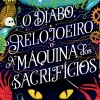 O Diabo, o Relojoeiro e a Máquina dos Sacrifícios de Michael Marshall Smith