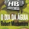 O Dia da Águia de Robert Muchamore - CHERUB Henderson’s Boys – Livro 2