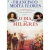 O Dia dos Milagres de Francisco Moita Flores