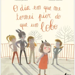 O Dia em que Me Tornei Pior do que um Lobo de Amélie Javaux