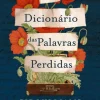 O Dicionário das Palavras Perdidas de Pip Williams