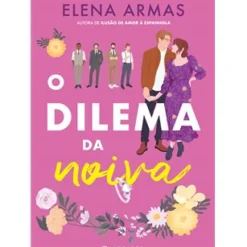 O Dilema da Noiva de Elena Armas