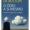 O Ódio a Si Mesmo de Alain de Botton
