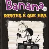 O Diário de um Banana 10 de Jeff Kinney Dantes é que Era (13ª Edição)
