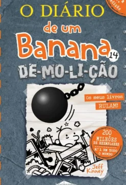 O Diário de um Banana, N. 14 de Jeff Kinney De-mo-li-ção (4ª Edição)