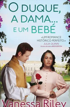 O Duque, a Dama... e um Bebé de Vanessa Riley