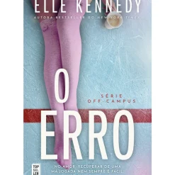 O Erro - Série Off-Campus 2 de Elle Kennedy