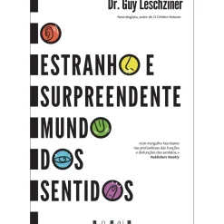 O Estranho e Surpreendente Mundo dos Sentidos de Guy Leschziner