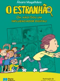 O Estranhão - Oh, Não! Sou um Influenciador Digital! de Álvaro Magalhães Livro 13