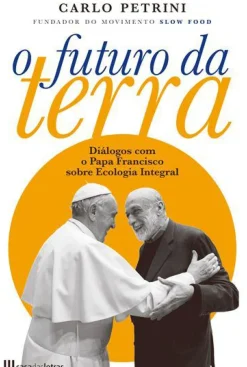 O Futuro da Terra de Carlo Petrini