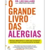 O Grande Livro das Alergias de Leo Galland e Jonathan Galland