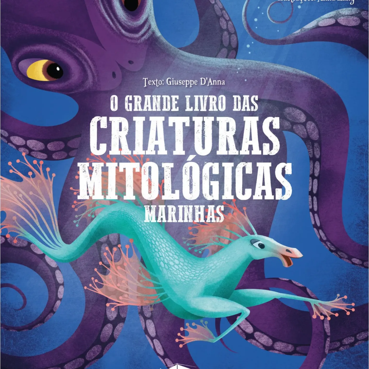 O Grande Livro das Criaturas Mitológicas Marinhas de Giuseppe D'Anna