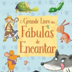 O Grande Livro das Fábulas de Encantar de Vários Autores - (2ª Edição)