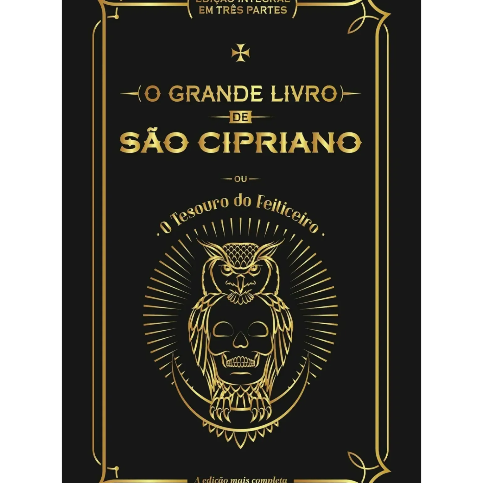 O Grande Livro de São Cipriano ou o Tesouro do Feiticeiro de São Cipriano