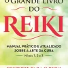 O Grande Livro do Reiki de João Magalhães - Manual Prático e Atualizado Sobre a Arte da Cura (9ª Edição)