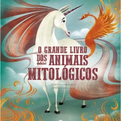 O Grande Livro dos Animais Mitológicos de Giuseppe D'Anna