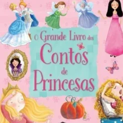 O Grande Livro dos Contos de Princesas de Vários Autores - (3ª Edição)