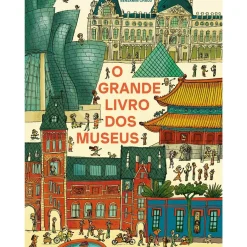 O Grande Livro dos Museus de Eva Bensard E Benjamin Chaud;
