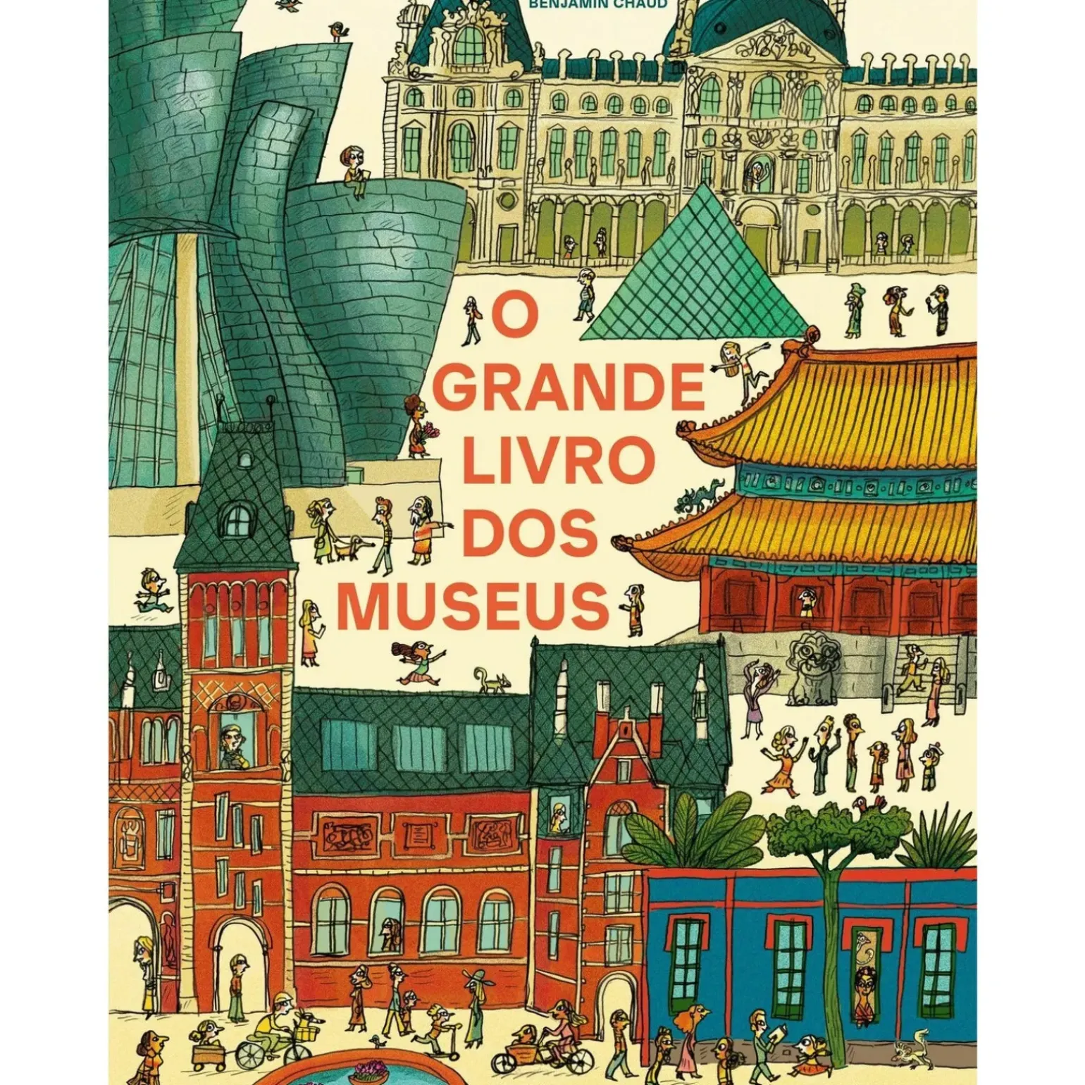 O Grande Livro dos Museus de Eva Bensard E Benjamin Chaud;