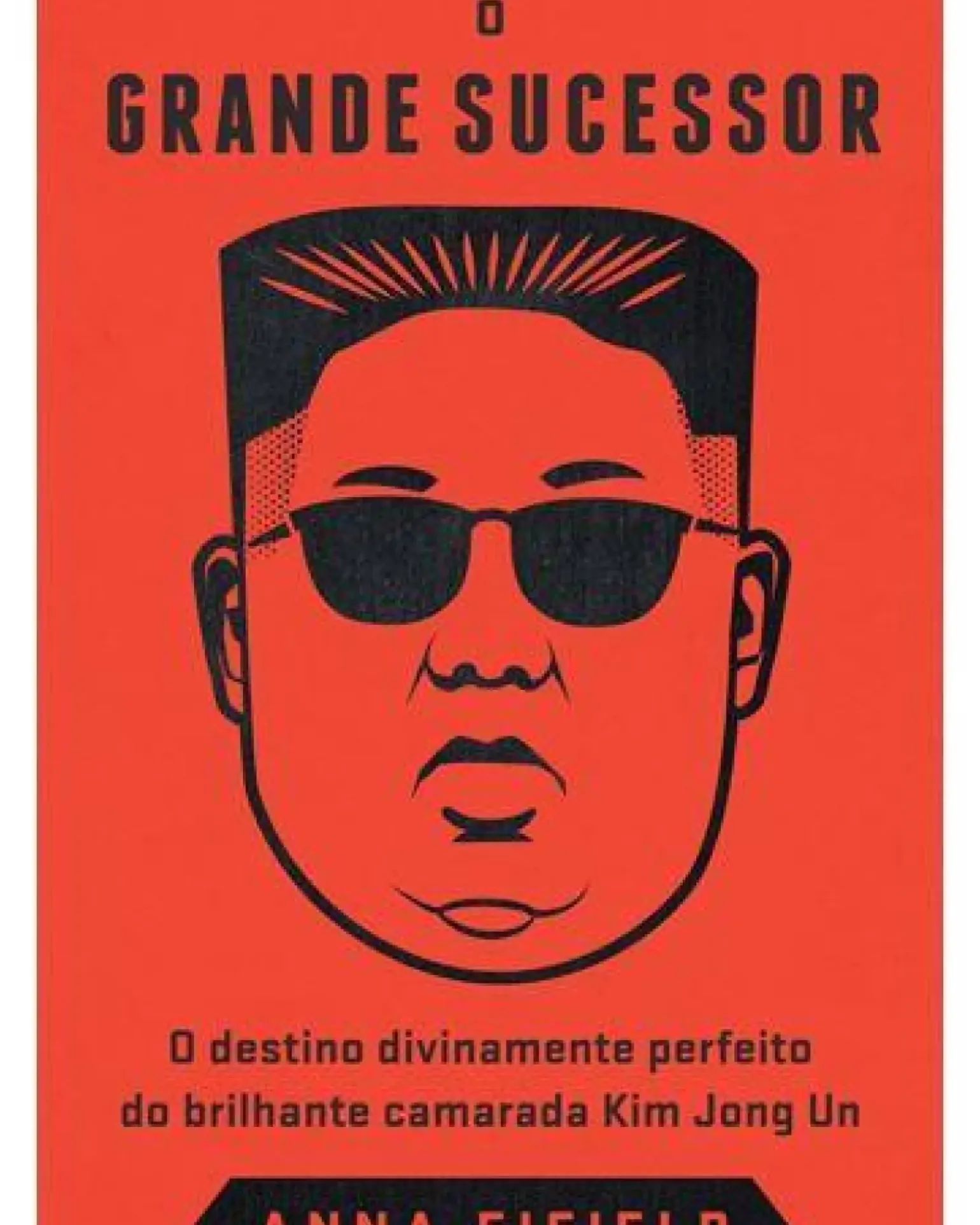 O Grande Sucessor de Anna Fifield