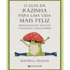 O Guia da Rãzinha para uma Vida Mais Feliz de Maybell Eequay