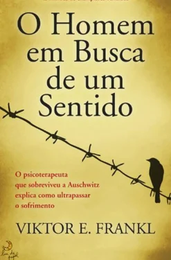 O Homem em Busca de um Sentido de Viktor E. Frankl