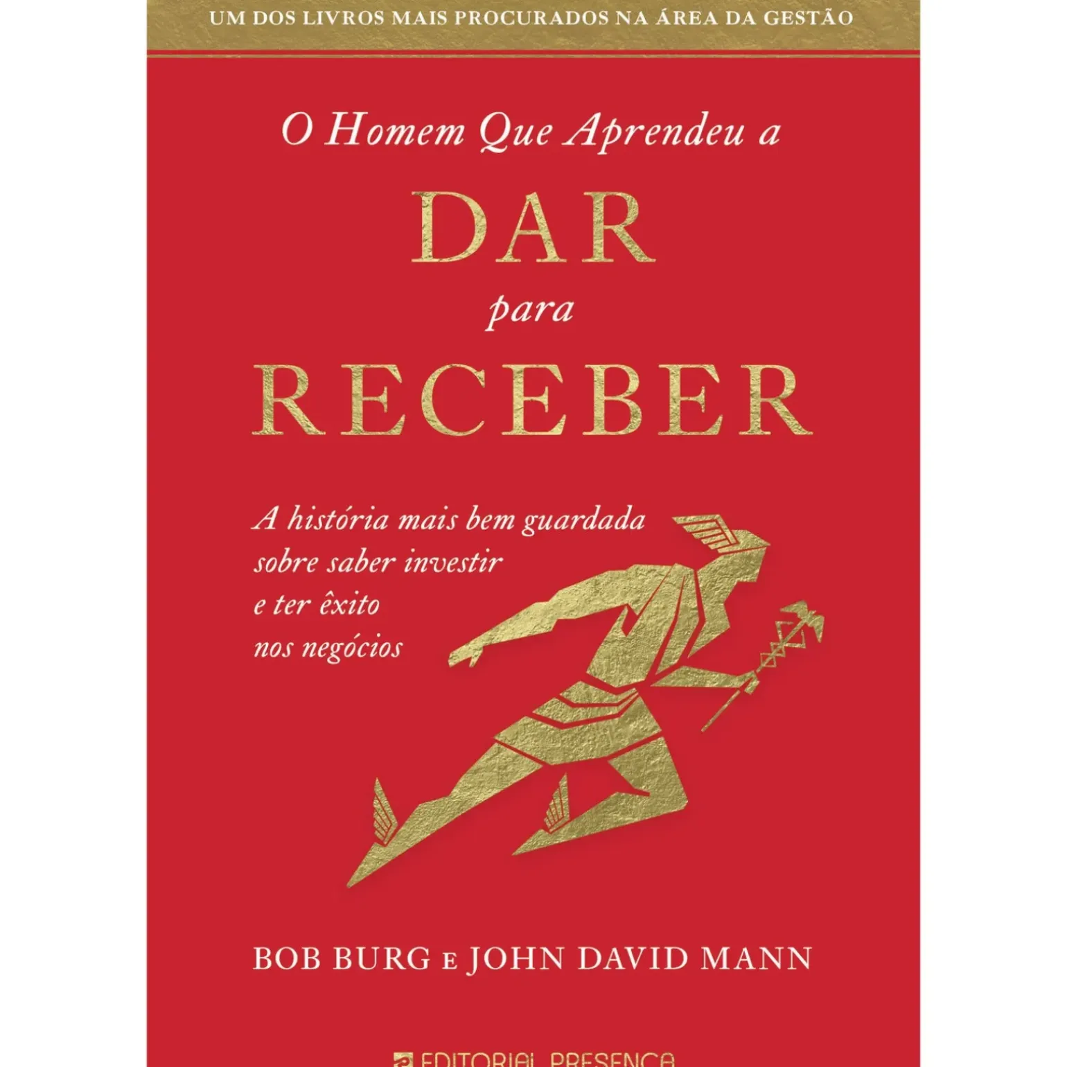 O Homem que Aprendeu a Dar para Receber de Bob Burg e John David Mann