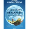 O Hospital de Alfaces de Pedro Chagas Freitas