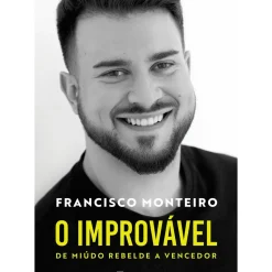 O Improvável de Francisco Monteiro