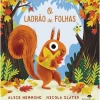 O Ladrão das Folhas de Alice Hemming e Nicola Slater
