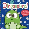 Olá, Dinossauro!