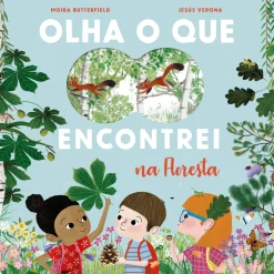 Olha o que Encontrei na Floresta de Moira Butterfield
