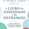 O Livro da Ansiedade e da Depressão de Michael A. Tompkins