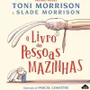 O Livro das Pessoas Mazinhas de Toni Morrison