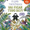 O Livro da Tinta Mágica - Vai Ficar Tudo Bem