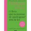 O Livro que as Pessoas de Quem Gosta* Têm que Ler - *(e Também Algumas de Quem Não Gosta) de Philippa Perry