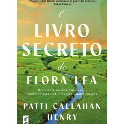O Livro Secreto de Flora Lea de Patti Callahan Henr