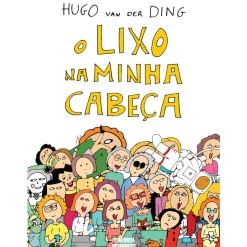 O Lixo na Minha Cabeça de Hugo van der Ding