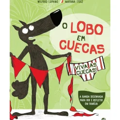O Lobo em Cuecas - Viva as Cuecas de Wilfrid Lupano
