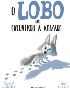 O Lobo que Encontrou a Amizade de Rachel Bright