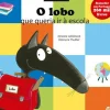 O Lobo que Queria Ir à Escola de Orianne Lallemand
