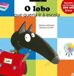 O Lobo que Queria Ir à Escola de Orianne Lallemand